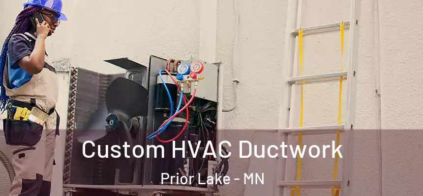 Custom HVAC Ductwork Prior Lake - MN