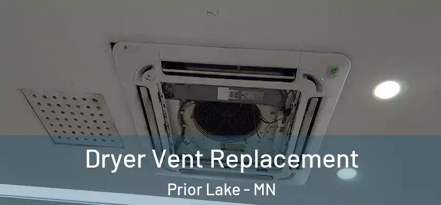  Dryer Vent Replacement Prior Lake - MN