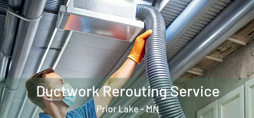  Ductwork Rerouting Service Prior Lake - MN