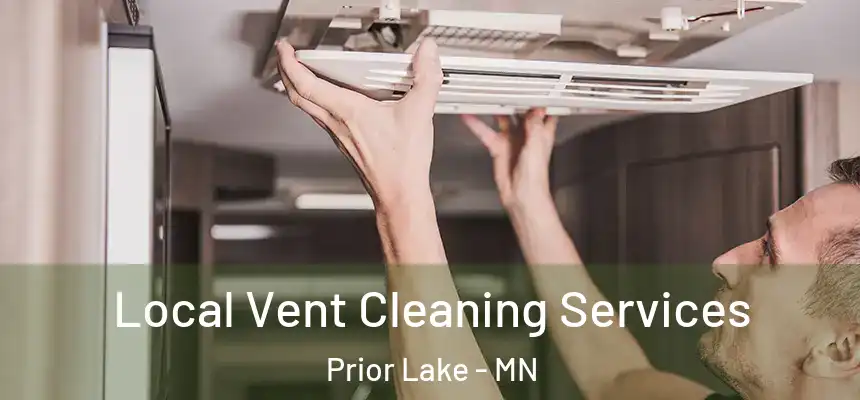  Local Vent Cleaning Services Prior Lake - MN