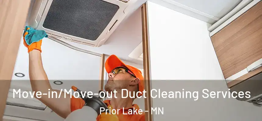  Move-in/Move-out Duct Cleaning Services Prior Lake - MN