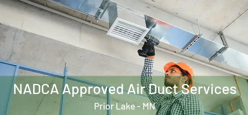  NADCA Approved Air Duct Services Prior Lake - MN