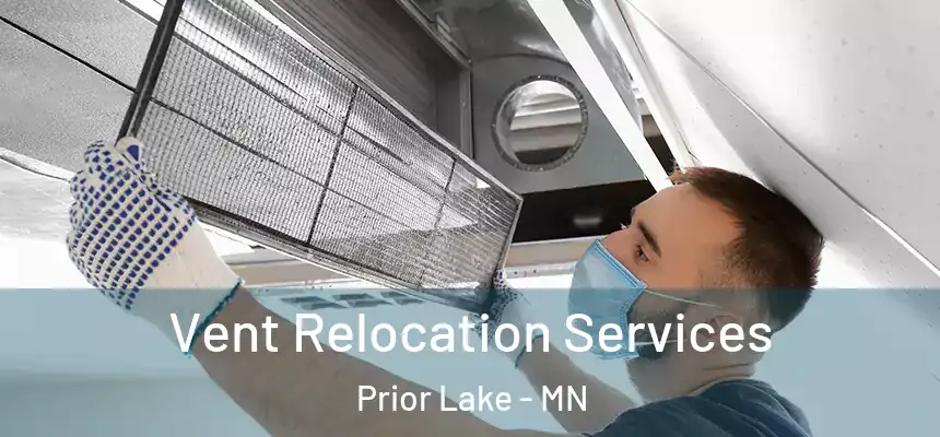  Vent Relocation Services Prior Lake - MN